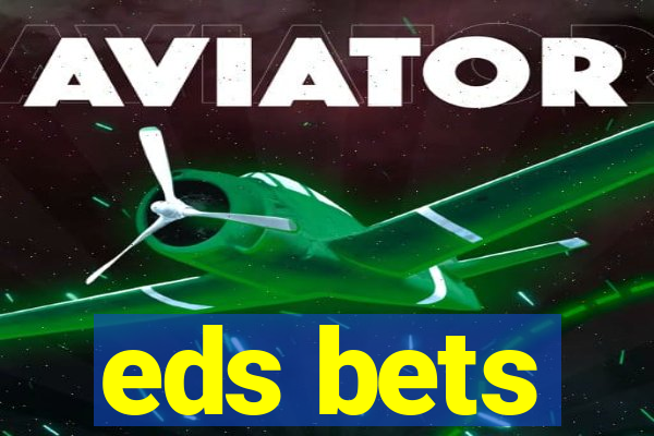 eds bets